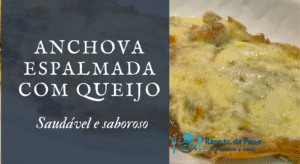 anchova assada com queijo derretido