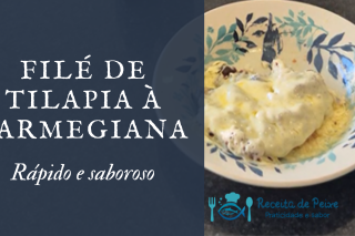 Filé de Tilápia à Parmegiana