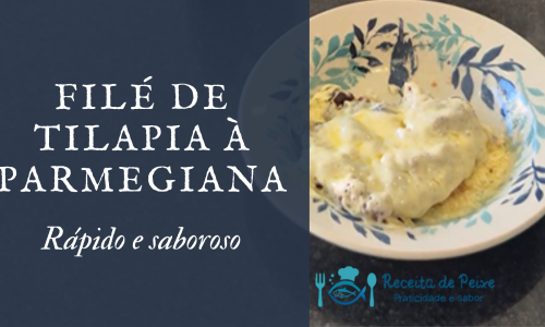 Filé de Tilápia à Parmegiana